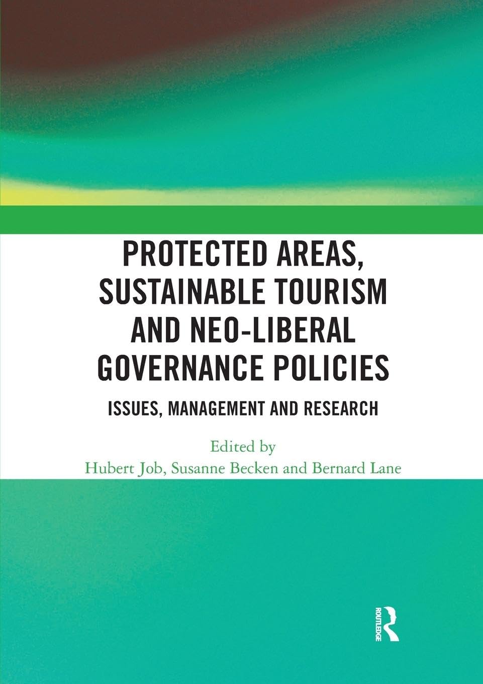 Protected Areas, Sustainable Tourism and Neo-liberal Governance Policies: Issues, management and research