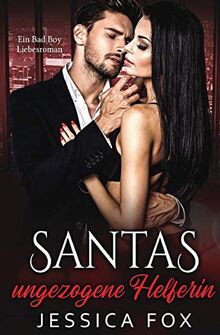 Santas ungezogene Helferin: Ein Bad Boy Liebesroman von Fox, Jessica | Buch | Zustand sehr gut
