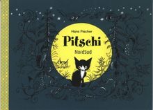 Pitschi : Le petit chat qui voulait toujours autre chose von Fischer, Hans | Buch | Zustand gut