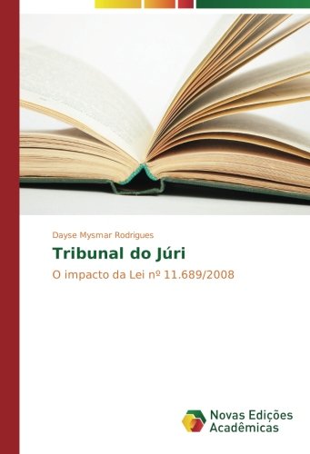 Tribunal do Júri: O impacto da Lei nº 11.689/2008