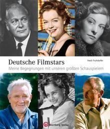 Deutsche Filmstars Meine Begegnungen mit unseren größten Schauspielern