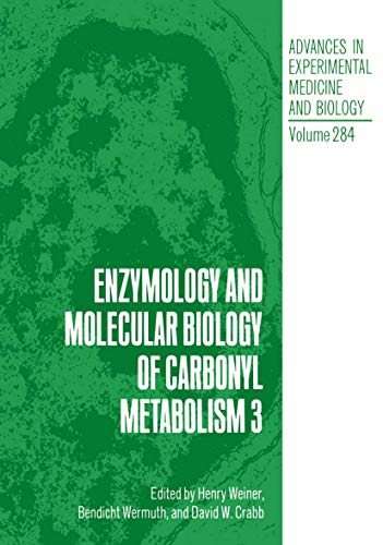 Enzymology and Molecular Biology of Carbonyl Metabolism 3 (Advances in Experimental Medicine and Biology, 284, Band 284)