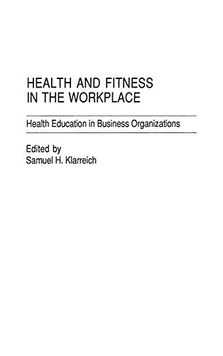Health and Fitness in the Workplace: Health Education in Business Organizations