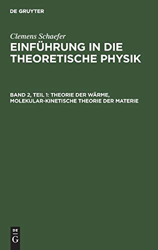 Theorie der Wärme, Molekular-kinetische Theorie der Materie (Clemens Schaefer: Einführung in die theoretische Physik)