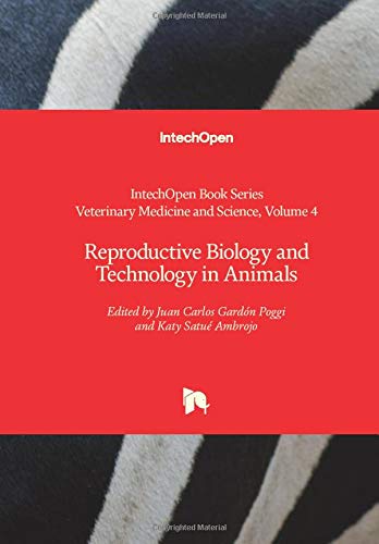 Reproductive Biology and Technology in Animals (Veterinary Medicine and Science, 4)