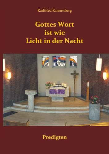 Gottes Wort ist wie Licht in der Nacht: Predigten