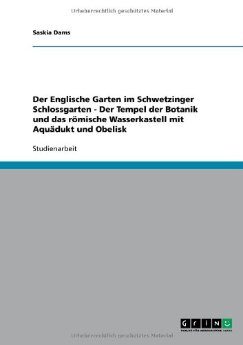 Der Englische Garten im Schwetzinger Schlossgarten - Der Tempel der Botanik und das römische Wasserkastell mit Aquädukt und Obelisk