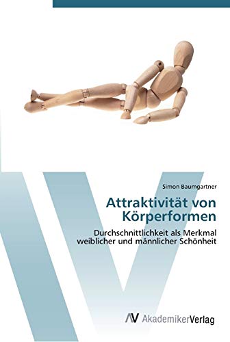 Attraktivität von Körperformen: Durchschnittlichkeit als Merkmal weiblicher und männlicher Schönheit