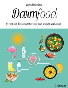 Darmfood: Rezepte und Ernährungstipps für eine gesunde Verdauung (Balance Food)