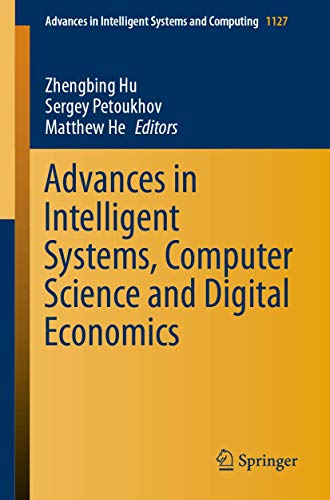 Advances in Intelligent Systems, Computer Science and Digital Economics (Advances in Intelligent Systems and Computing, 1127, Band 1127)