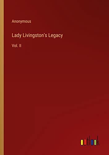 Lady Livingston's Legacy: Vol. II