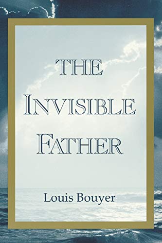 Invisible Father: Approaches to the Mystery of the Divinity