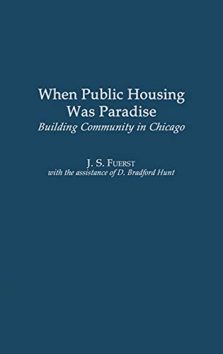 When Public Housing Was Paradise: Building Community in Chicago