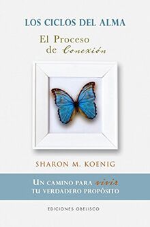 Los ciclos del alma : un camino para vivir tu verdadero propósito (NUEVA CONSCIENCIA)
