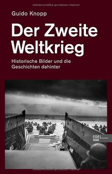 Der Zweite Weltkrieg: Historische Bilder und die Geschichten dahinter