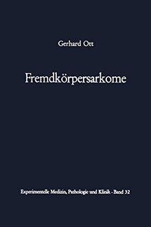 Fremdkörpersarkome (Experimentelle Medizin, Pathologie und Klinik, 32, Band 32)