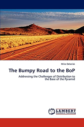 The Bumpy Road to the BoP: Addressing the Challenges of Distribution to the Base of the Pyramid