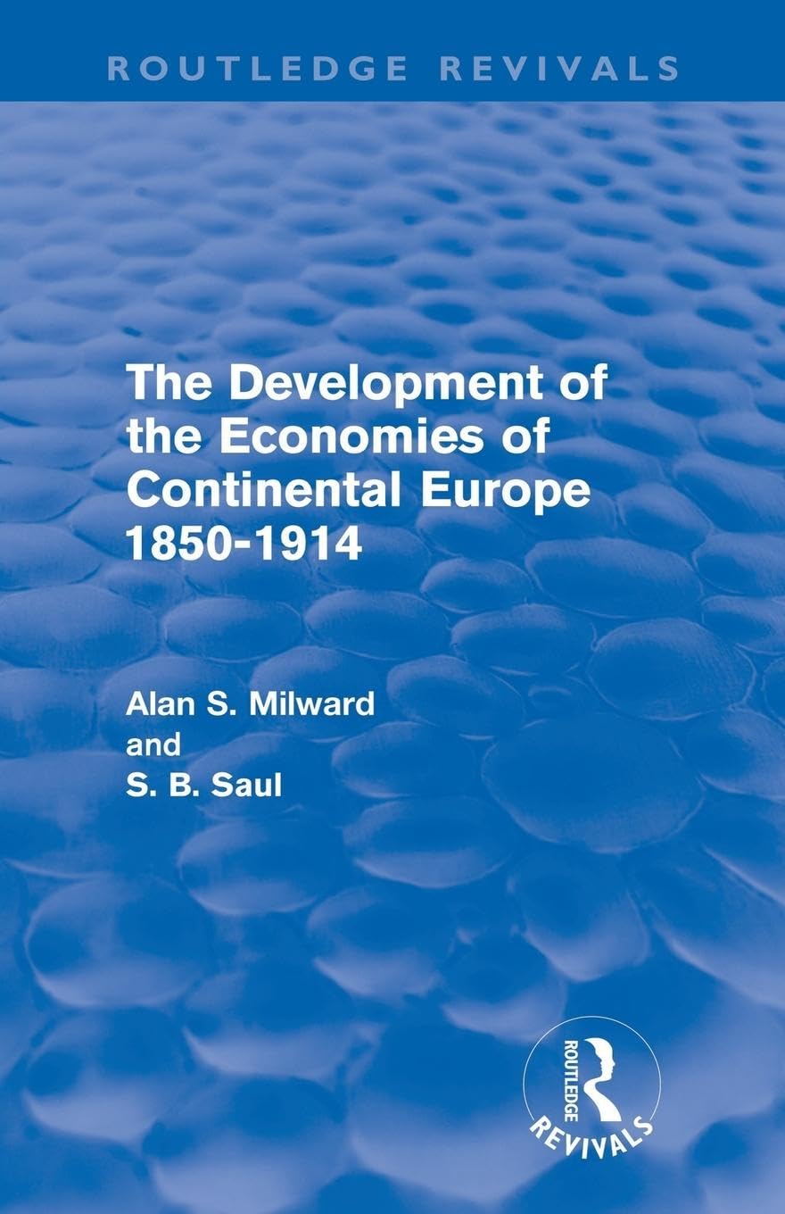 The Development of the Economies of Continental Europe 1850-1914 (Routledge Revivals)