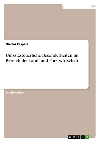 Umsatzsteuerliche Besonderheiten im Bereich der Land- und Forstwirtschaft