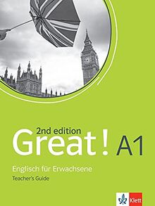 Great! A1, 2nd edition: Englisch für Erwachsene. Teacher's guide (Great! 2nd edition: Englisch für Erwachsene)