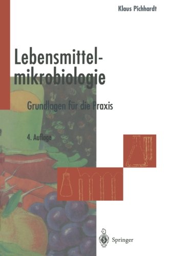 Lebensmittelmikrobiologie: Grundlagen für die Praxis