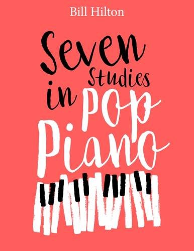 Bill Hilton Seven Studies In Pop Piano
