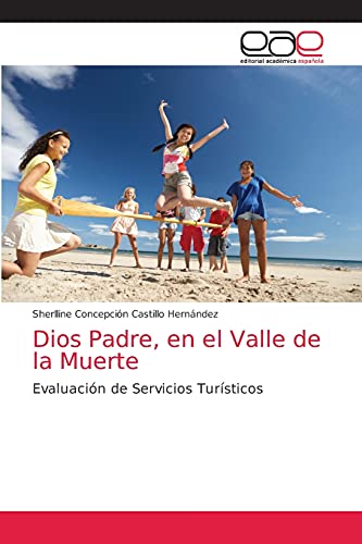 Dios Padre, en el Valle de la Muerte: Evaluación de Servicios Turísticos