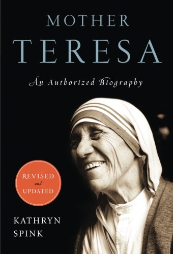 Mother Teresa (Revised Edition): An Authorized Biography