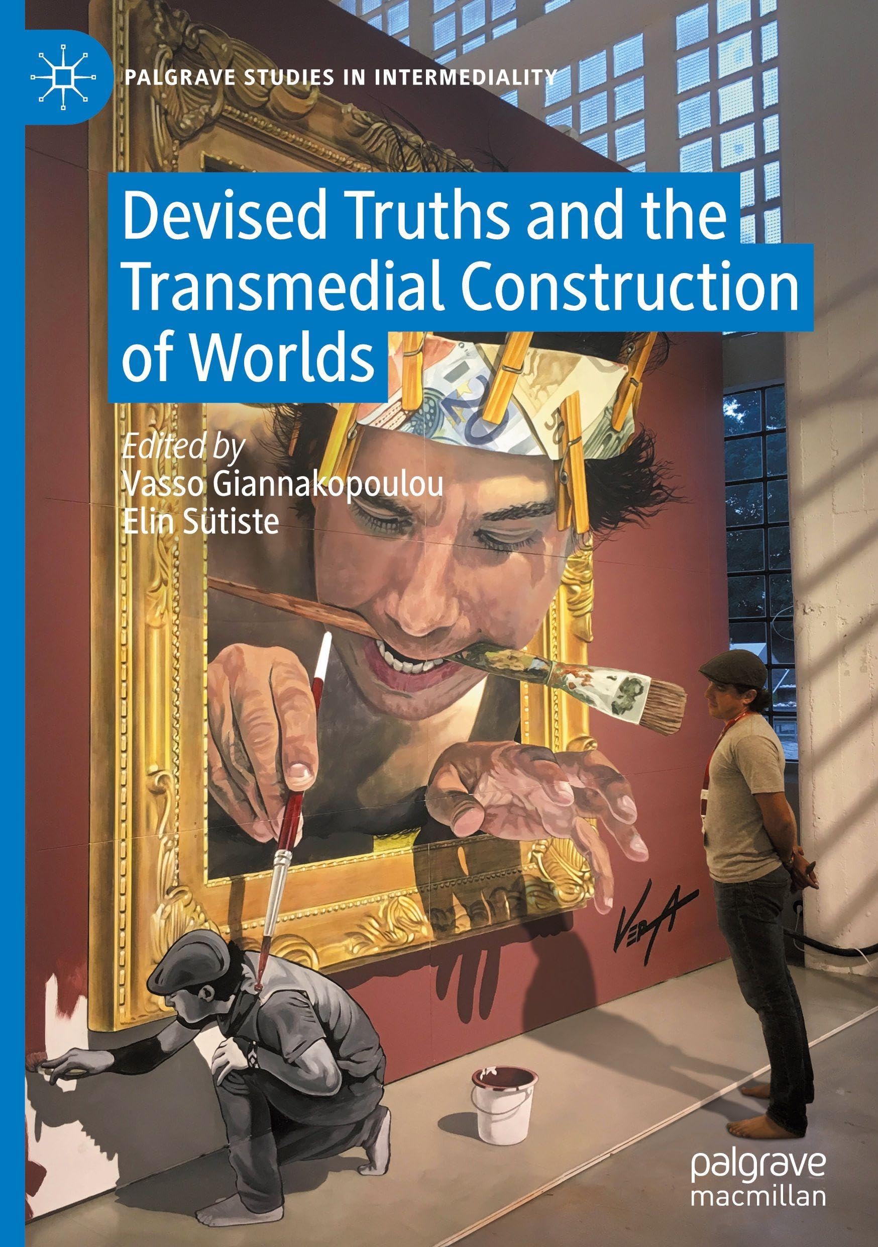 Devised Truths and the Transmedial Construction of Worlds (Palgrave Studies in Intermediality)