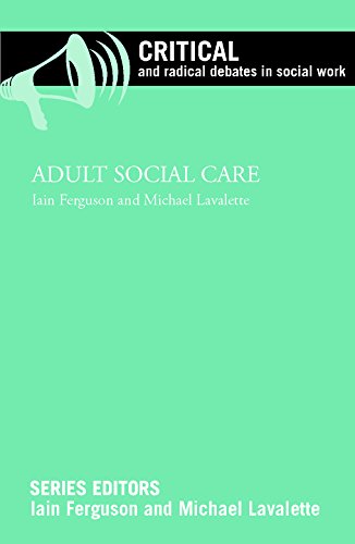 Adult social care (Critical and Radical Debates in Social Work)