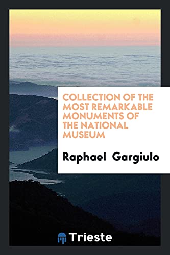 Collection of the Most Remarkable Monuments of the National Museum