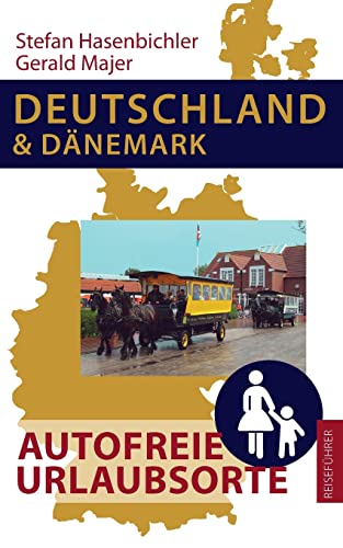 Deutschland und Dänemark - Autofreie Urlaubsorte