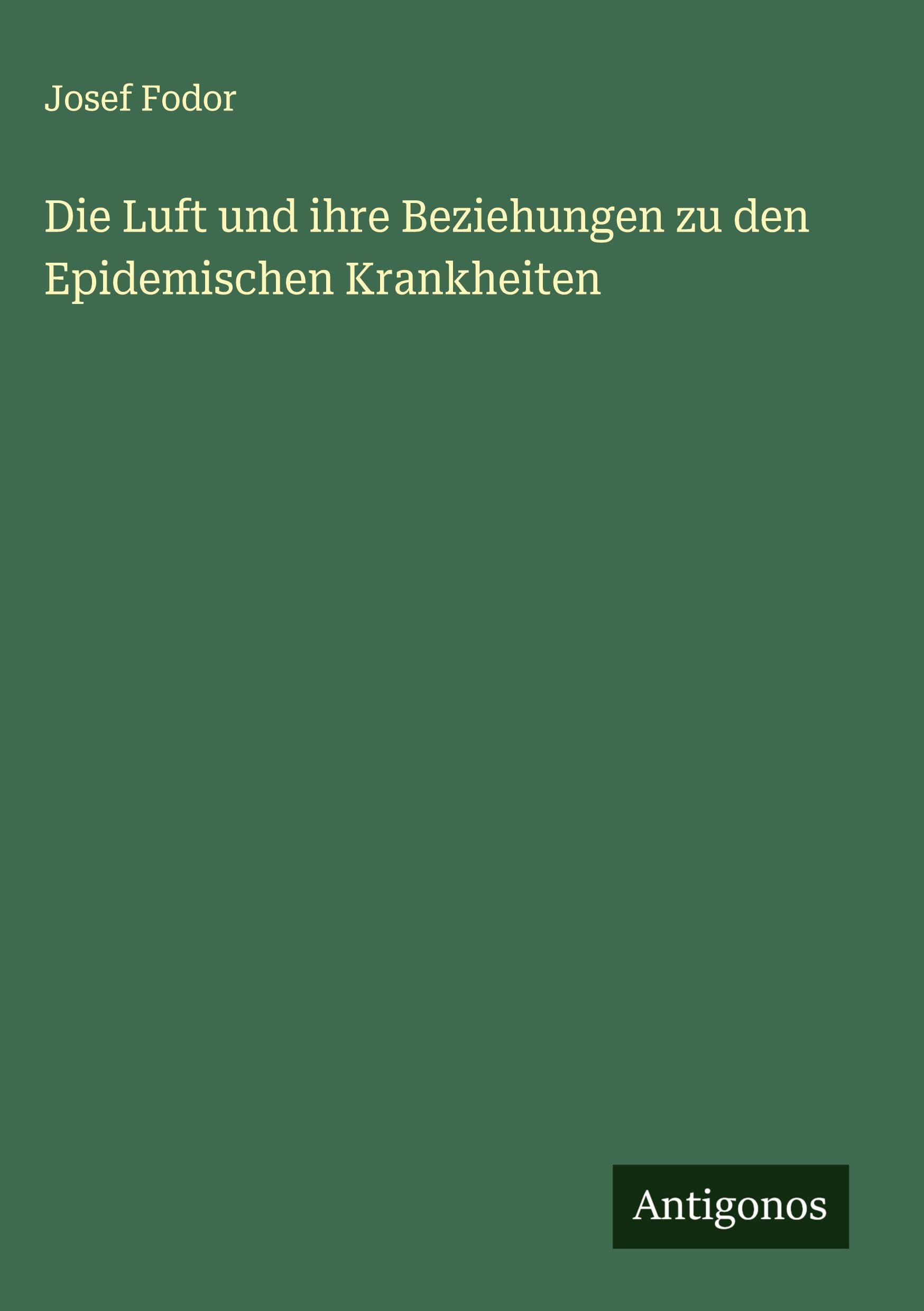 Die Luft und ihre Beziehungen zu den Epidemischen Krankheiten