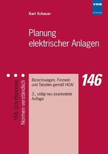 Planung elektrischer Anlagen - Berechnungen, Formeln und Tabellen gemäß HOAI