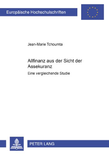 Allfinanz aus der Sicht der Assekuranz: Eine vergleichende Studie (Europäische Hochschulschriften - Reihe V)