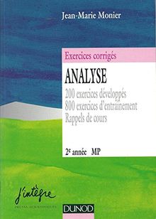 Analyse, MP 2e année, exercices corrigés de mathématiques : 200 exercices développés, 800 exercices d'entraînement, rappels de cours