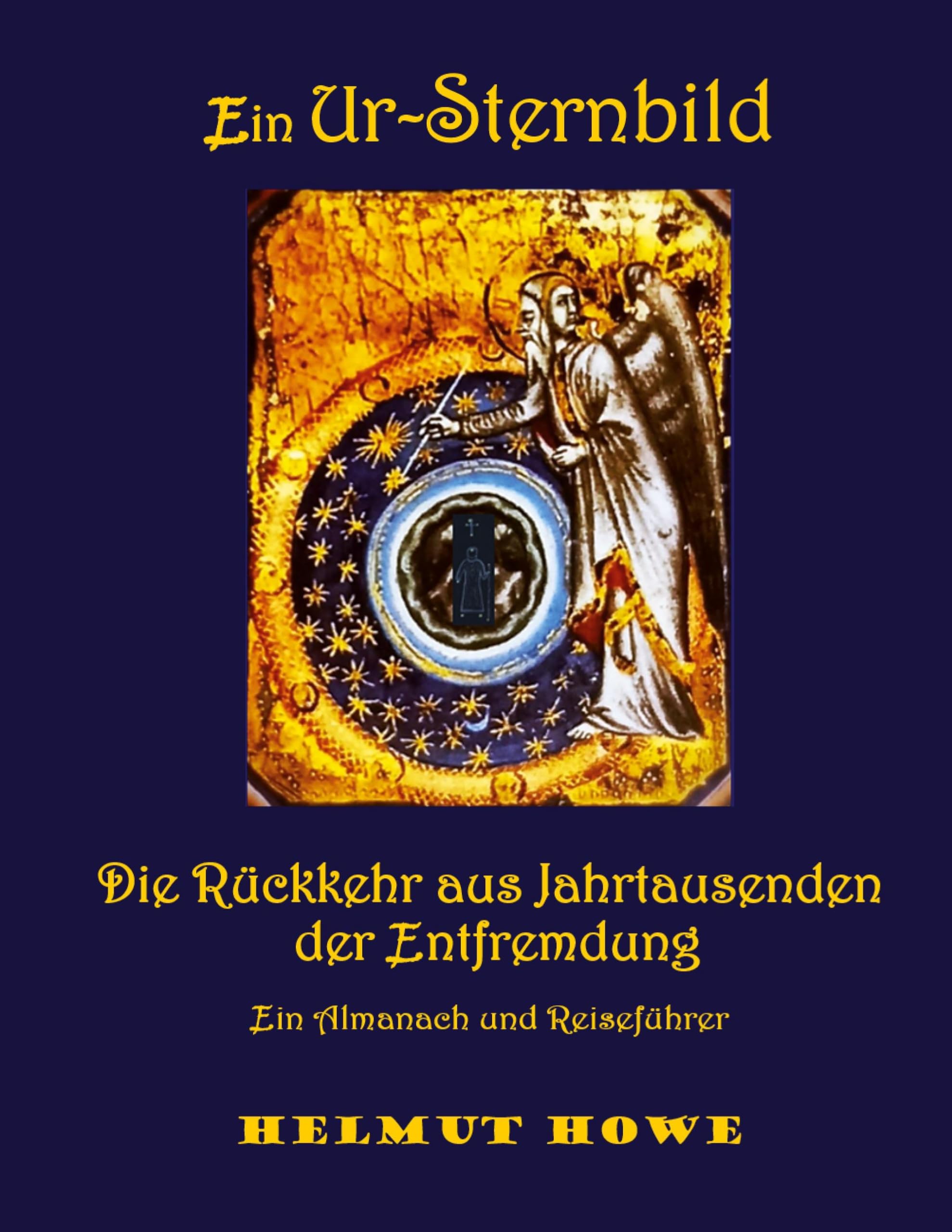 Ein Ur-Sternbild und seine Rückkehr aus Jahrtausenden der Entfremdung: Almanach und Reiseführer