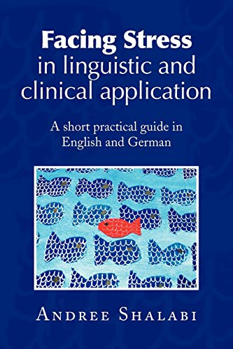 Facing Stress in linguistic and clinical application: A short practical guide in English and German