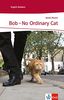 Bob - No Ordinary Cat: Schulausgabe für das Niveau A2, ab dem 3. Lernjahr. Ungekürzer englischer Originaltext mit Annotationen