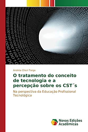 O tratamento do conceito de tecnologia e a percepção sobre os CST´s: Na perspectiva da Educação Profissional Tecnológica