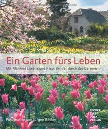 Ein Garten fürs Leben: Mit Manfred Lucenz und Klaus Bender durch das Gartenjahr. Sonderauflage mit einer Unkrautgabel