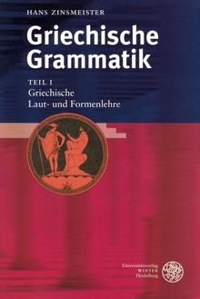 Griechische Grammatik 1. Griechische Laut- und Formenlehre: TEIL 1 von Hans Zinsmeister | Buch | Zustand sehr gut