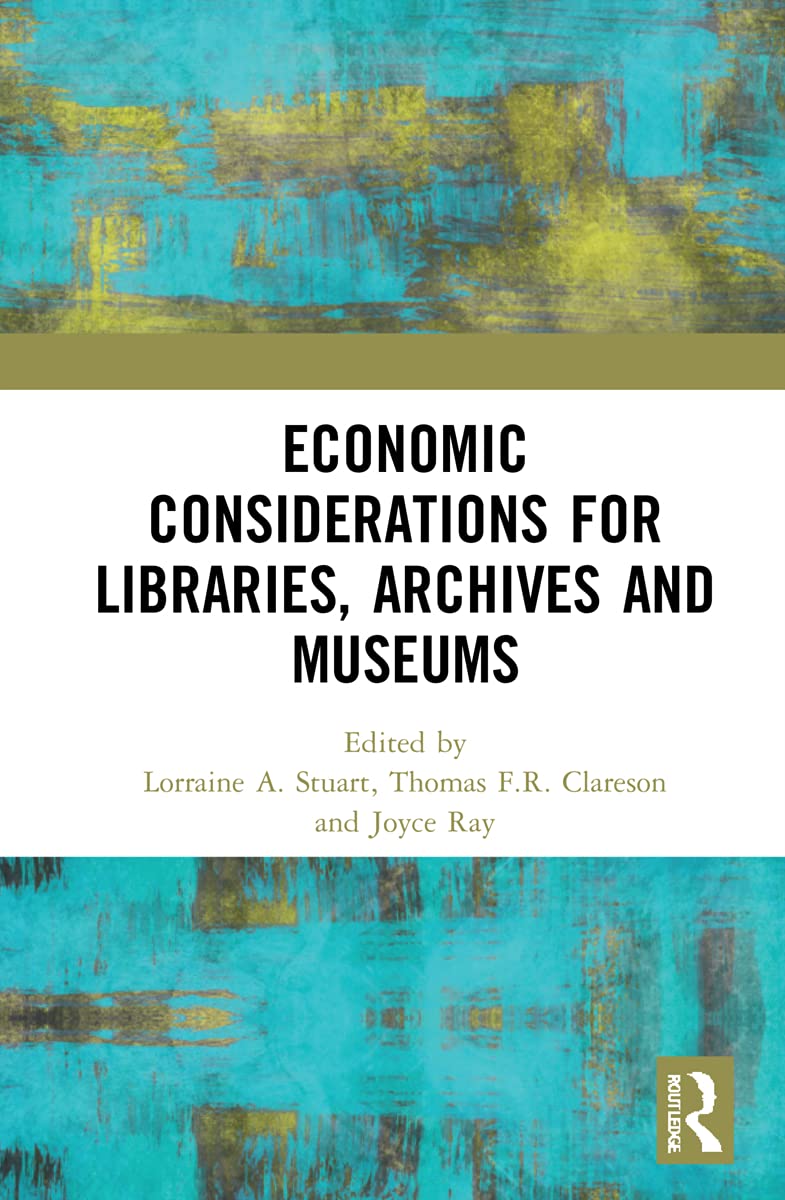 Economic Considerations for Libraries, Archives and Museums: Transitions and the Landscape of the Future