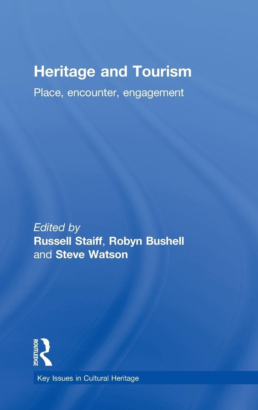 Heritage and Tourism: Place, Encounter, Engagement (Key Issues in Cultural Heritage)