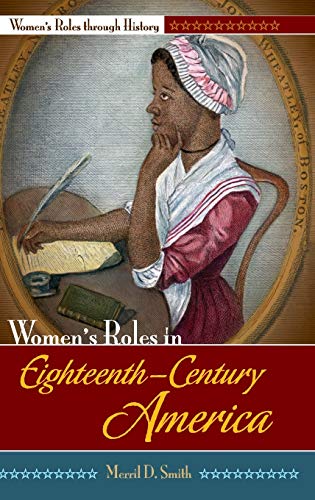 Women's Roles in Eighteenth-Century America (Women's Roles Through History)