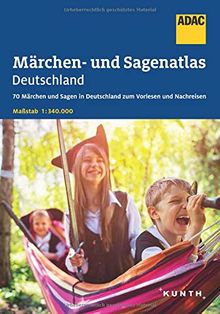 ADAC Märchen- und Sagenatlas Deutschland: 70 Märchen und Sagen in Deutschland zum Vorlesen und Nachreisen. Maßstab 1:340.000