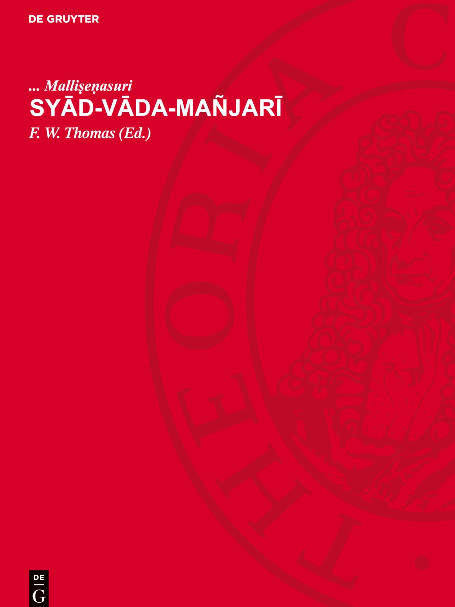Syād-vāda-mañjarī: The Flower-Spray of the Quodammodo Doctrine