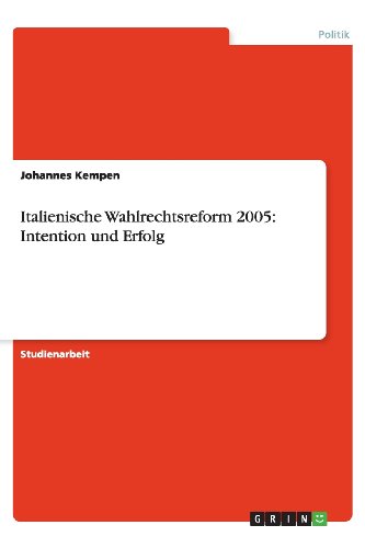 Italienische Wahlrechtsreform 2005: Intention und Erfolg