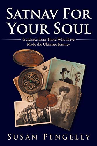 Satnav For Your Soul: Guidance from Those Who Have Made the Ultimate Journey