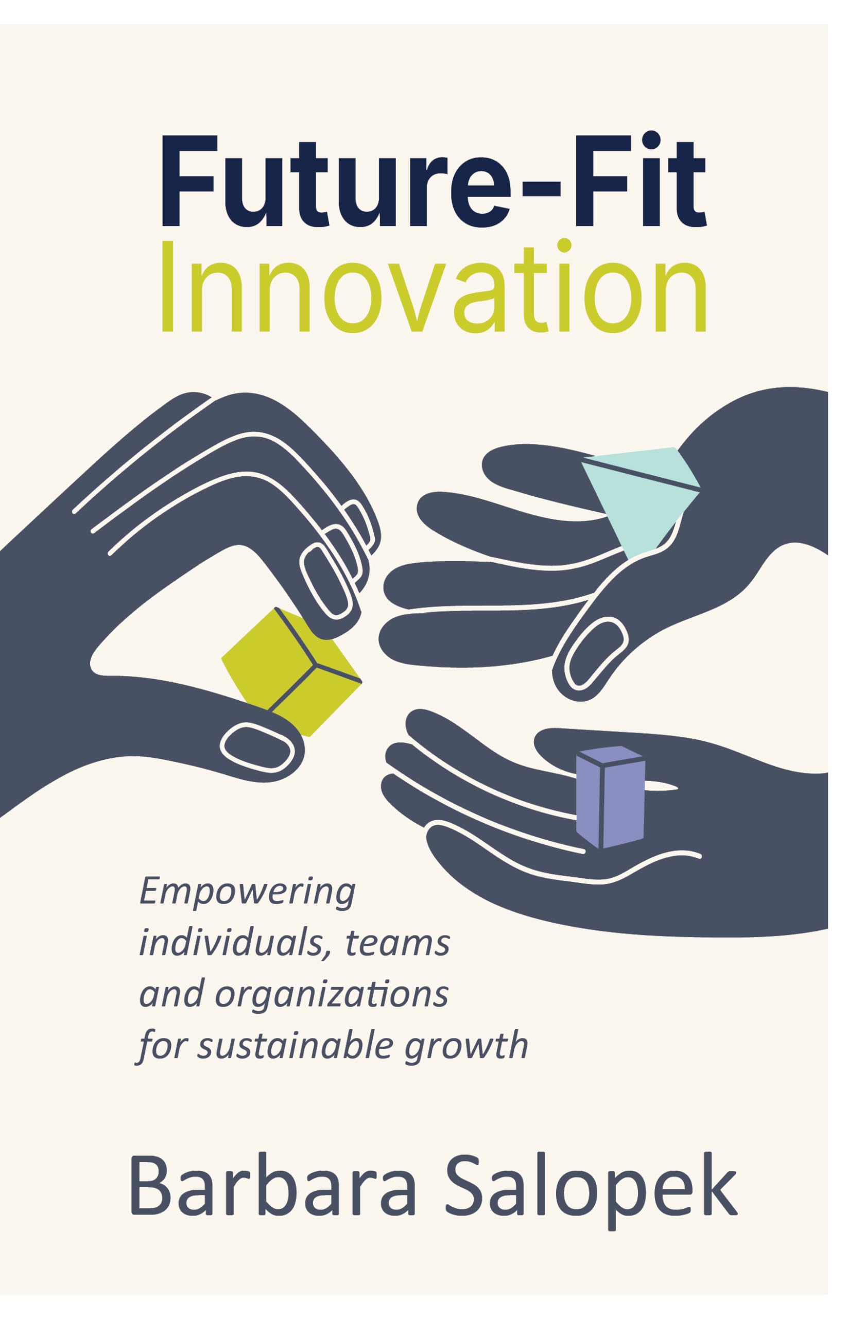 Future-Fit Innovation: Empowering individuals, teams and organizations for sustainable growth